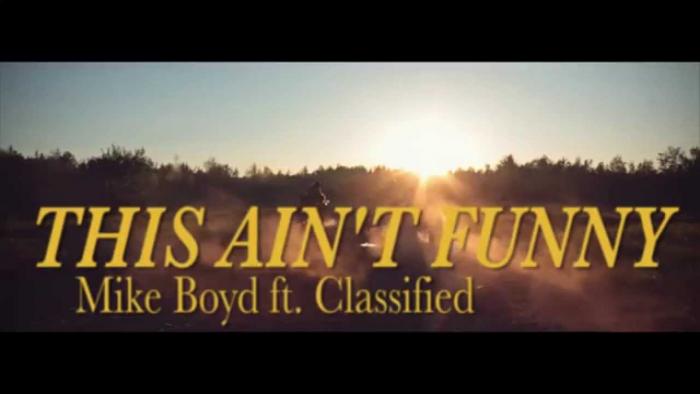 Mike Boyd Feat. Classified – This Ain’t Funny [VMG Approved]