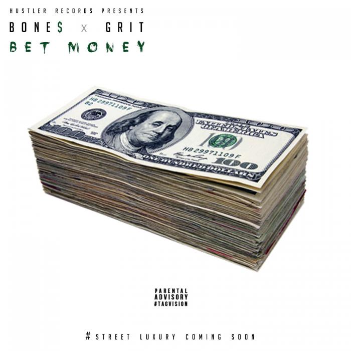 Bones Feat. Grit – Bet Money
