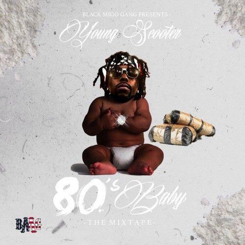 Young Scooter – 80’s Baby