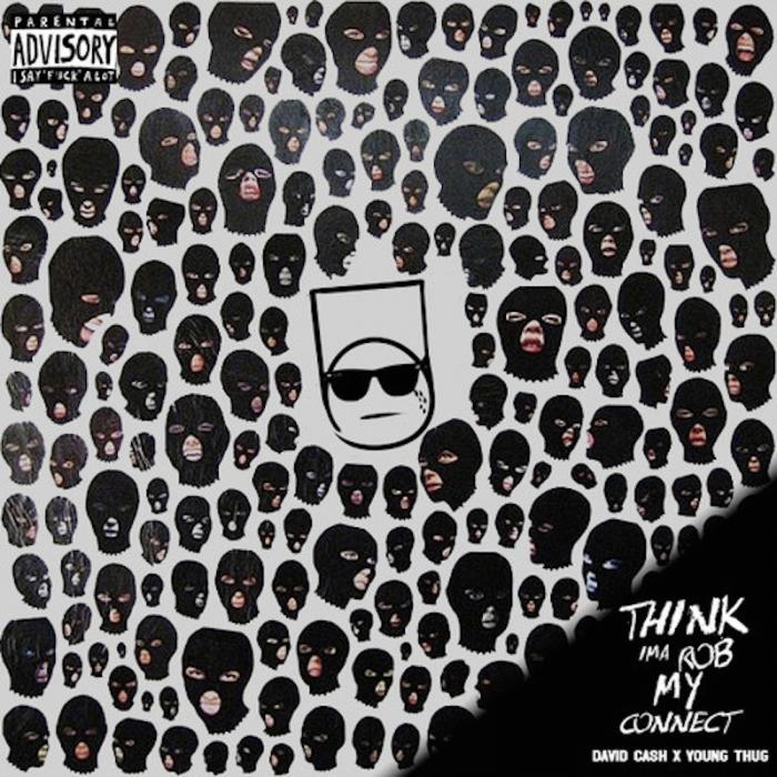 David Cash Feat. Young Thug – Think Ima Rob My Connect