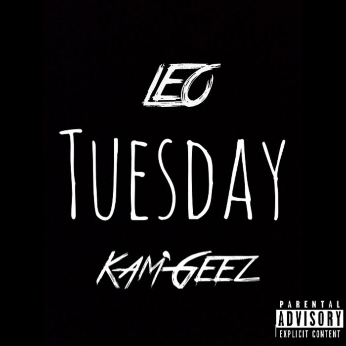 Leo x Kam’Geez – Tuesday