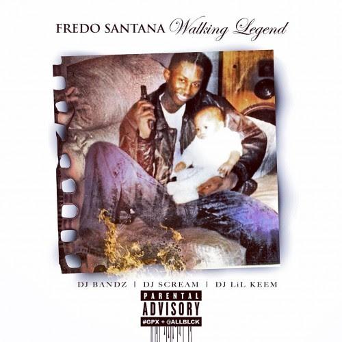 Fredo Santana – Walking Legend