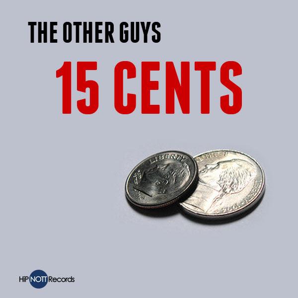The Other Guys – 15 Cents