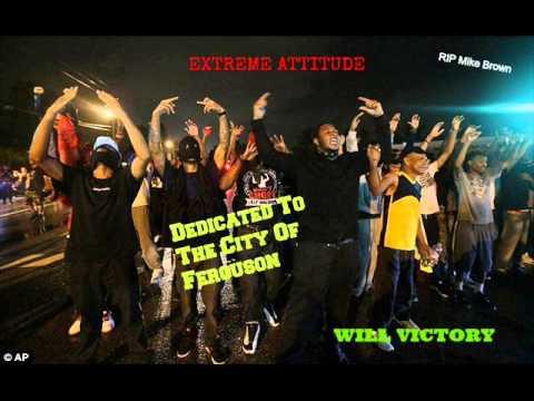 Will Victory – Extreme Attitude (Dedication To The City Ferguson) Voices Of the Youth