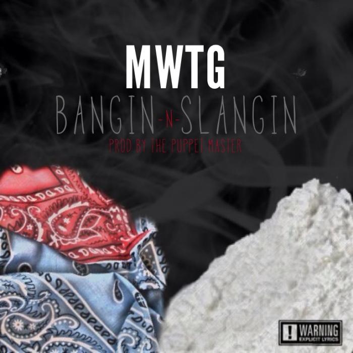 MWTG – Bangin N Slangin