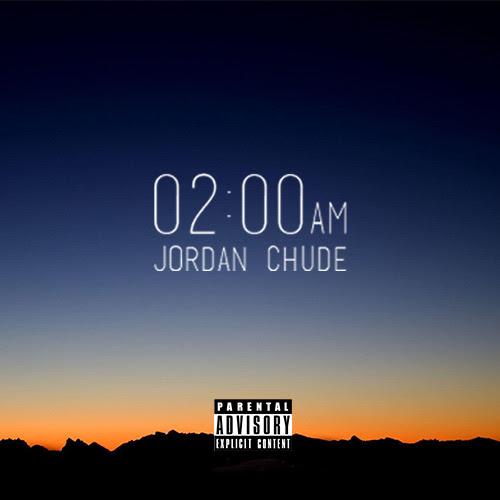 Jordan Chude – 02:00AM