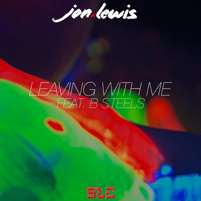 Jon Lewis Feat. B Steels – Leaving With Me