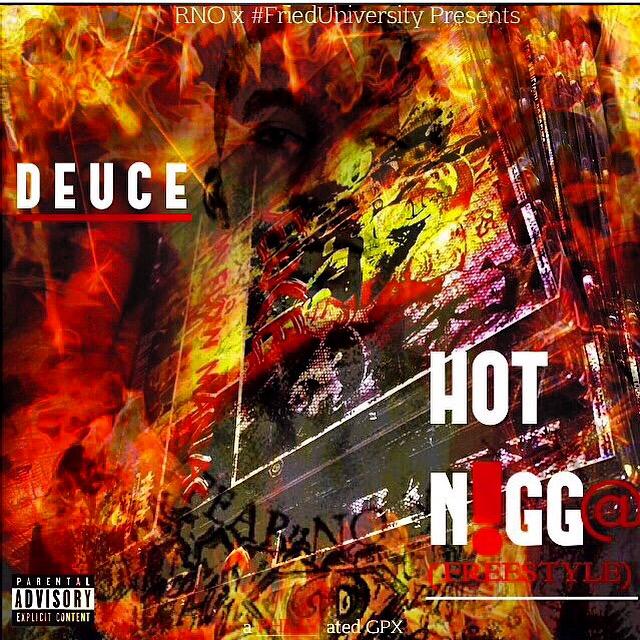 Deuce – Hot Nigga