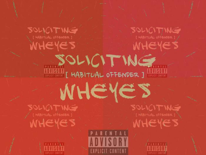 Wheyes – Soliciting