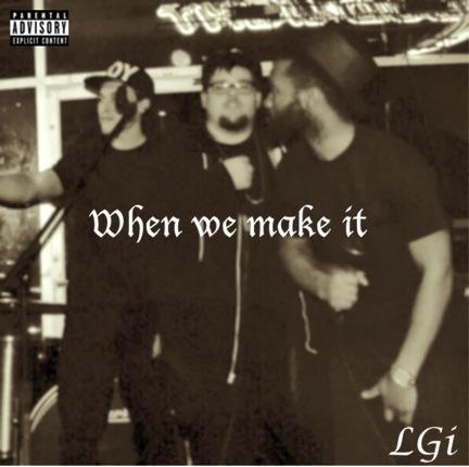 LGi – When We Make It