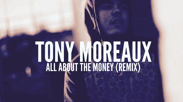 Tony Moreaux – All About The Money [Remix]