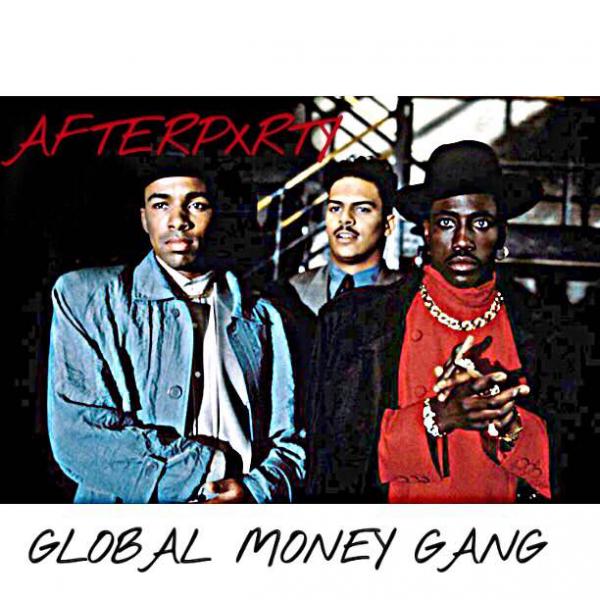 AfterPxrty – Global Money Gang