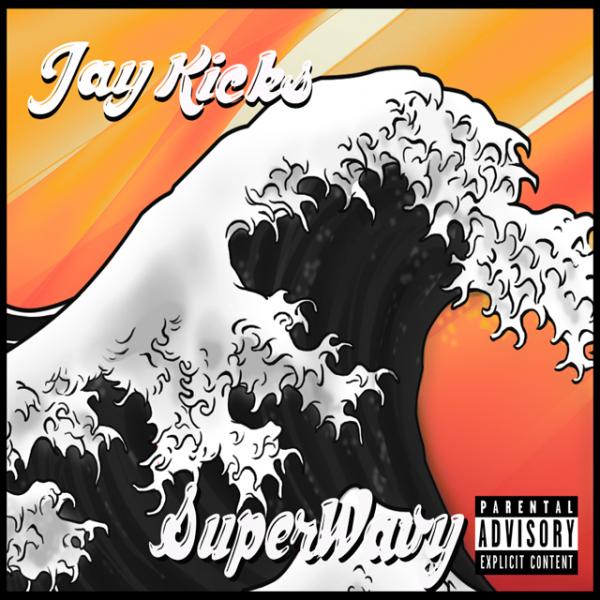 Jay Kicks – Super Wavy