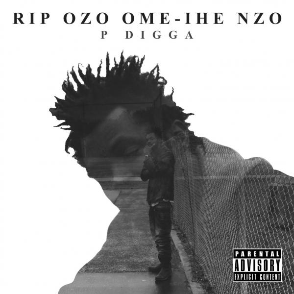 P Digga – Rip Ozo Ome-Ihe Nzo