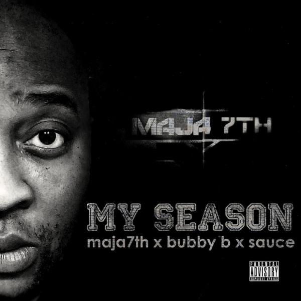 Maja 7th Feat. Bubby B & $auce – My Season