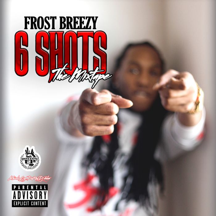 FrostBreezy6ShotsMixtape