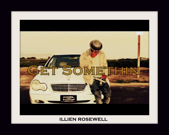 Illien Rosewell – Get Somethin