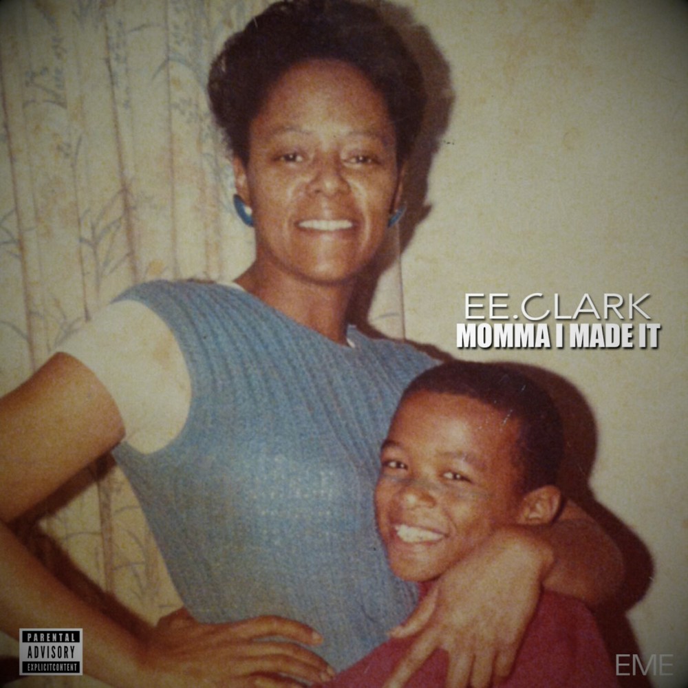 EE.Clark – Momma I Made It