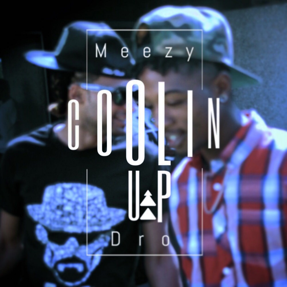 Meezy Feat. Dro – Coolin’ Up