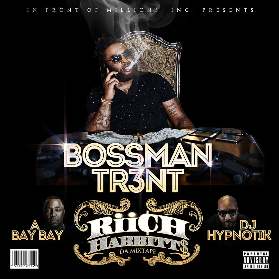 Bossman Tr3nt – Riich Habbitt$ The Mixtape