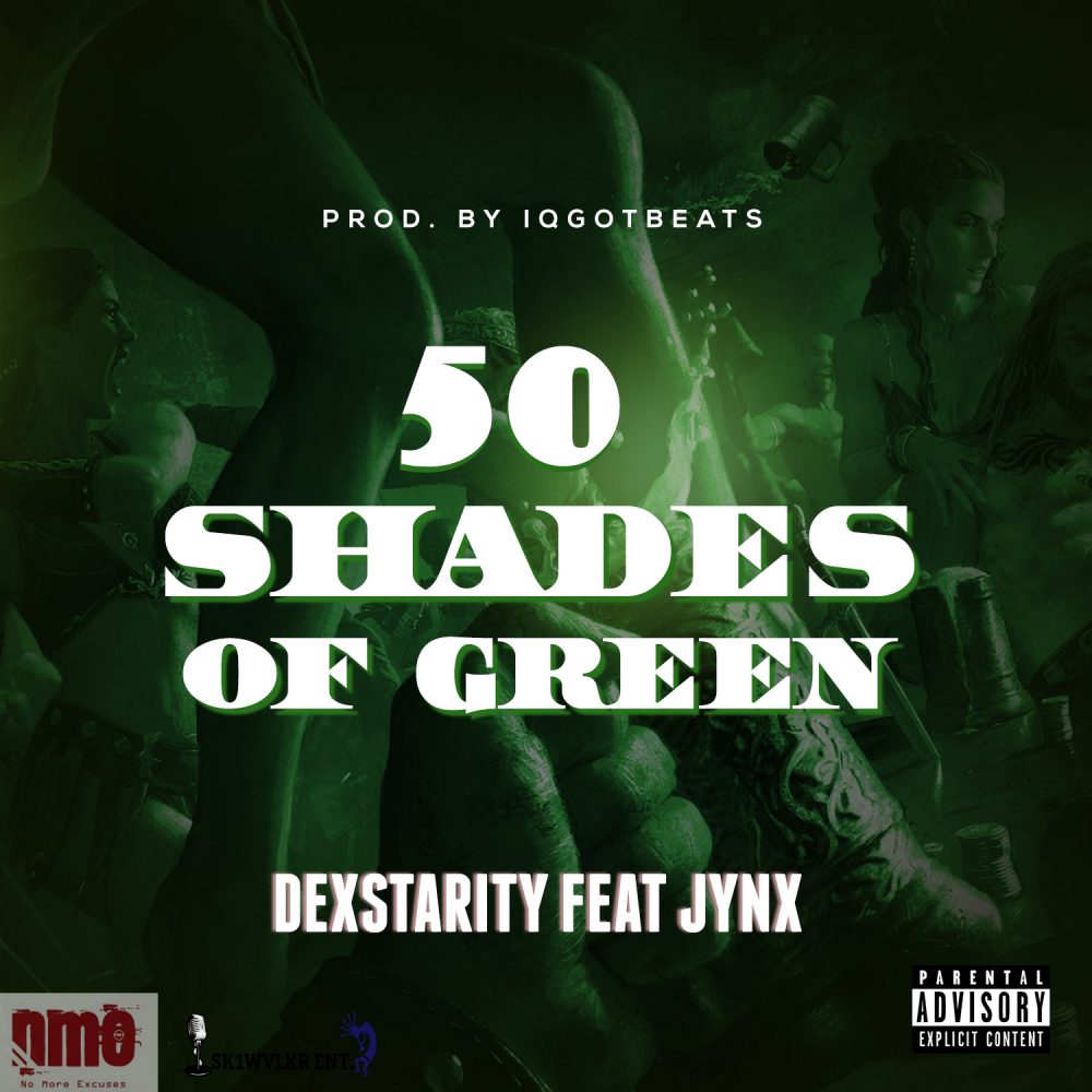 Dexstarity Feat. Jynx – 50 Shades Of Green