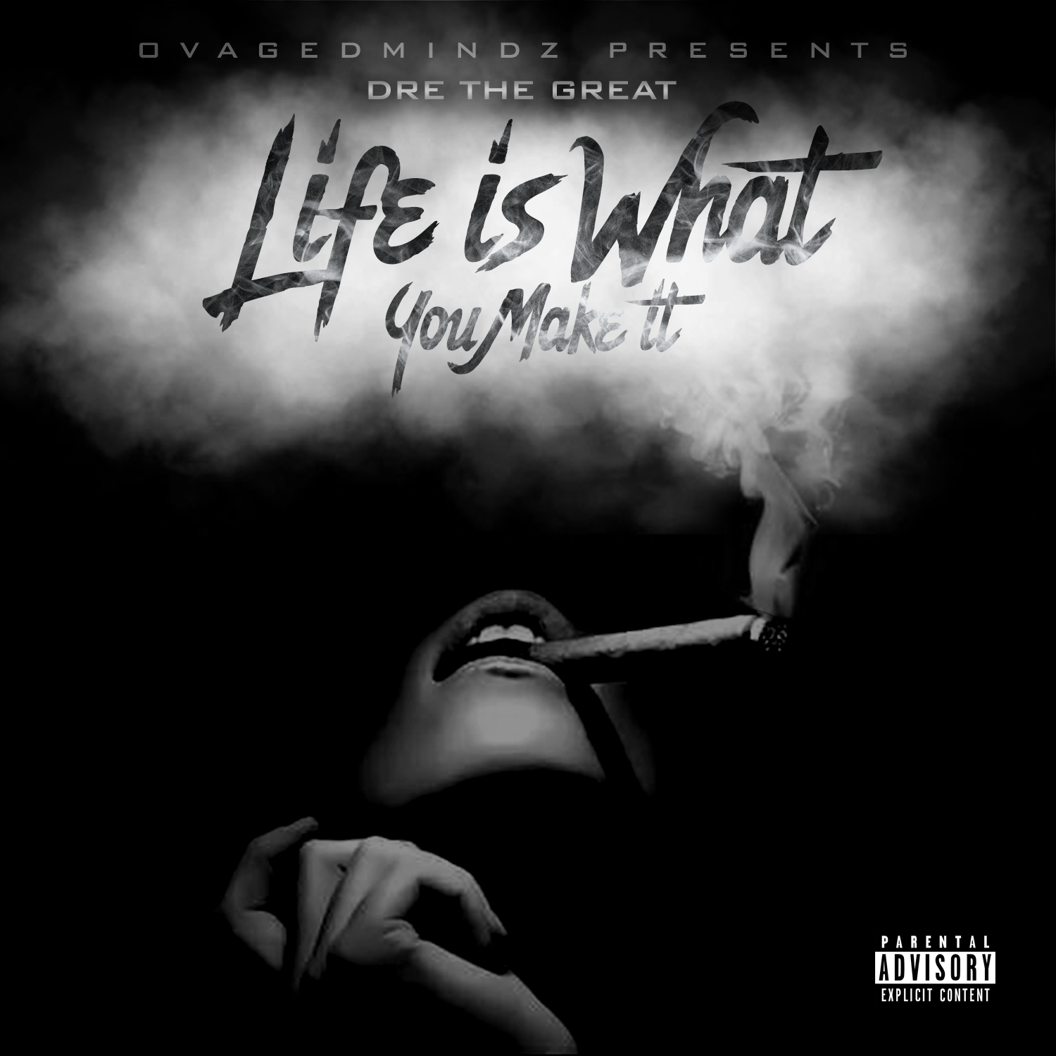 Dre The Great & Ovagedmindz Presents “Life is What You Make It” The EP