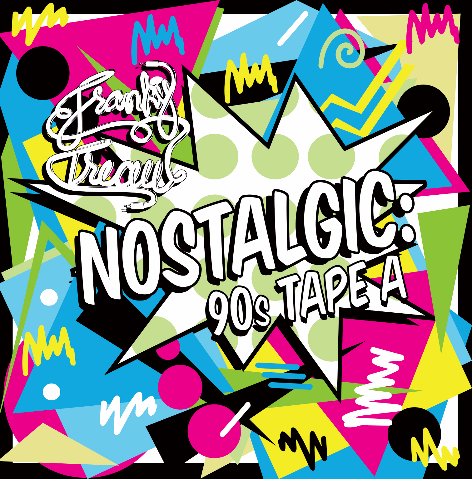 Franky Treau Debuts New Mixtape “Nostalgic: 90’s Tape A”