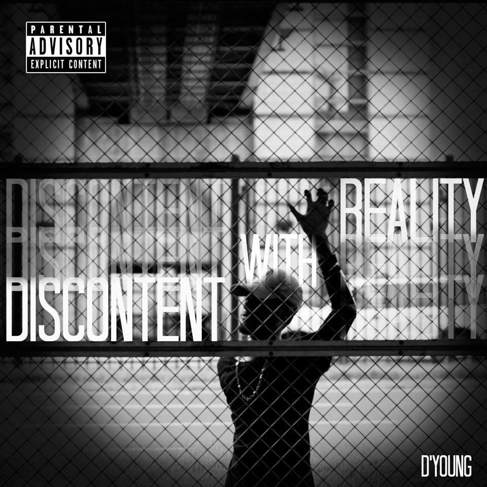 Maryland Hip Hop Artist D’Young, New Mix-Tape “Discontent With Reality”