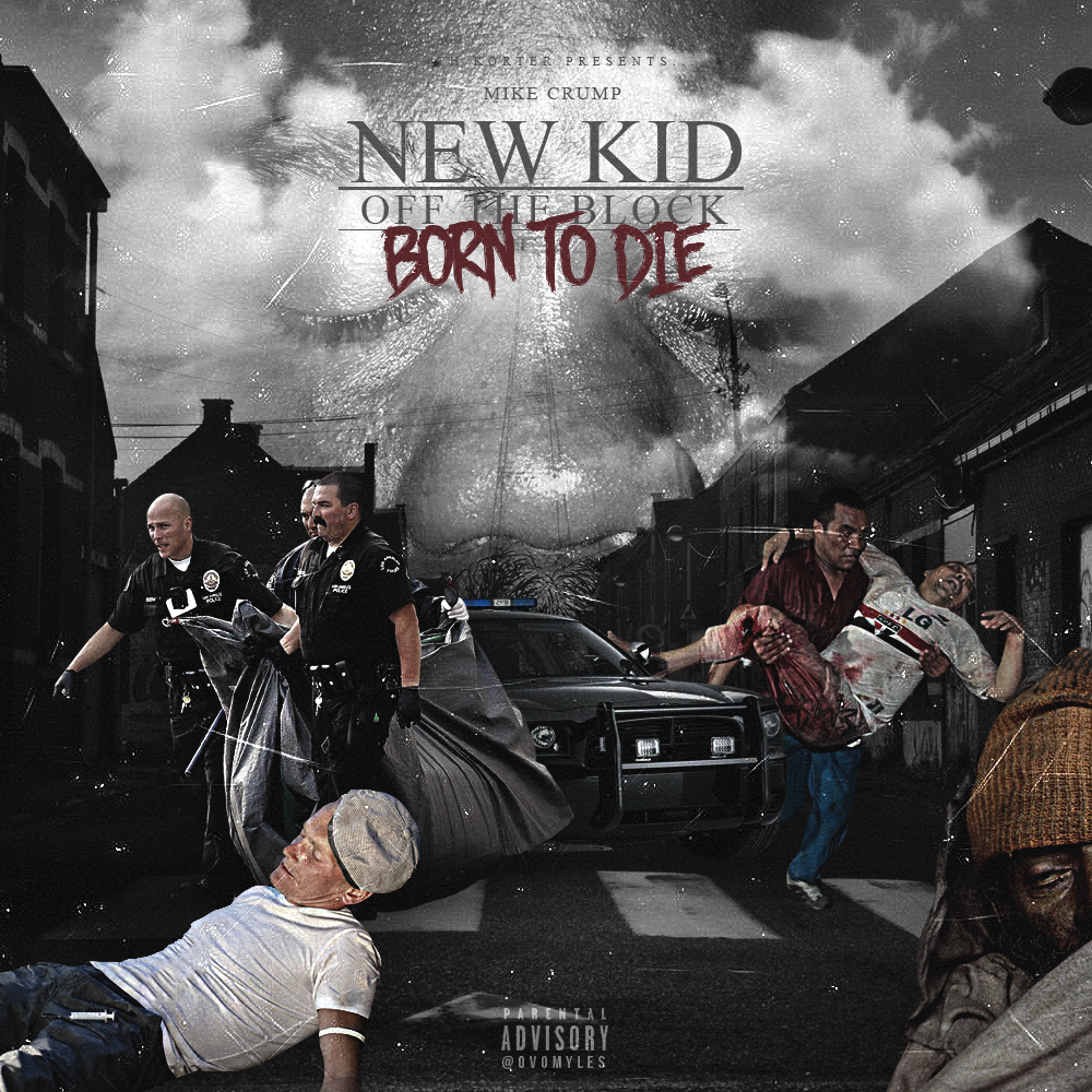 Mike Crump – New Kid Off The Block (Born To Die)