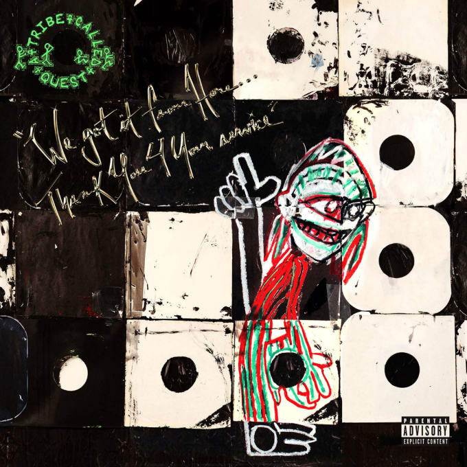 A Tribe Called Quest – ‘We Got It From Here… Thank You 4 Your Service​’