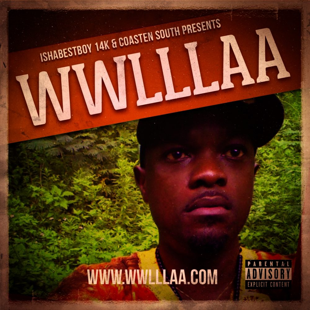 IshaBestboy 14k & Coasten South Presents: WWLLLA The Album