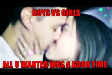 Boys VS Girls- All U Wanted Was a Good Time