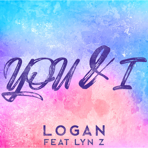 Logan Feat Lyn Z – You & I