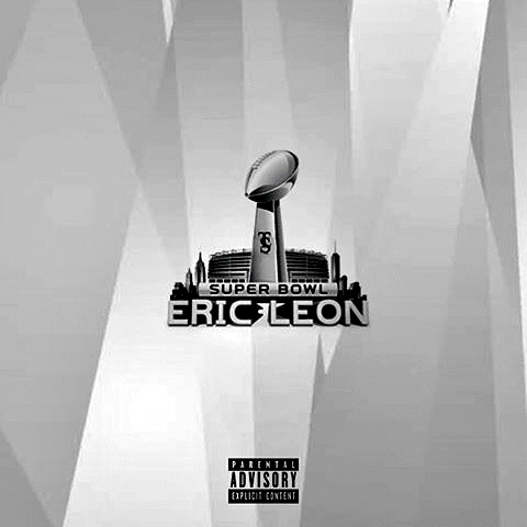 New Music: Eric Leon – Super Bowl Produced By CashMoneyAp | @ericleon772 @TrustoryEnt @CashMoneyAp