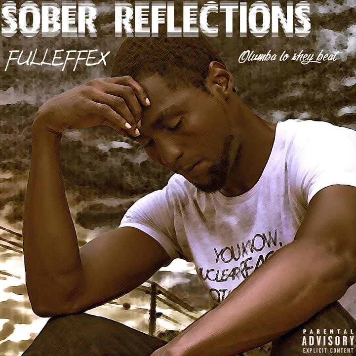 New Music: Fulleffex – Sober Reflections | @_fulleffex_