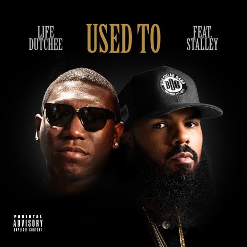 New Music: Life Dutchee – Used To Featuring Stalley | @LifeDutchee @Stalley