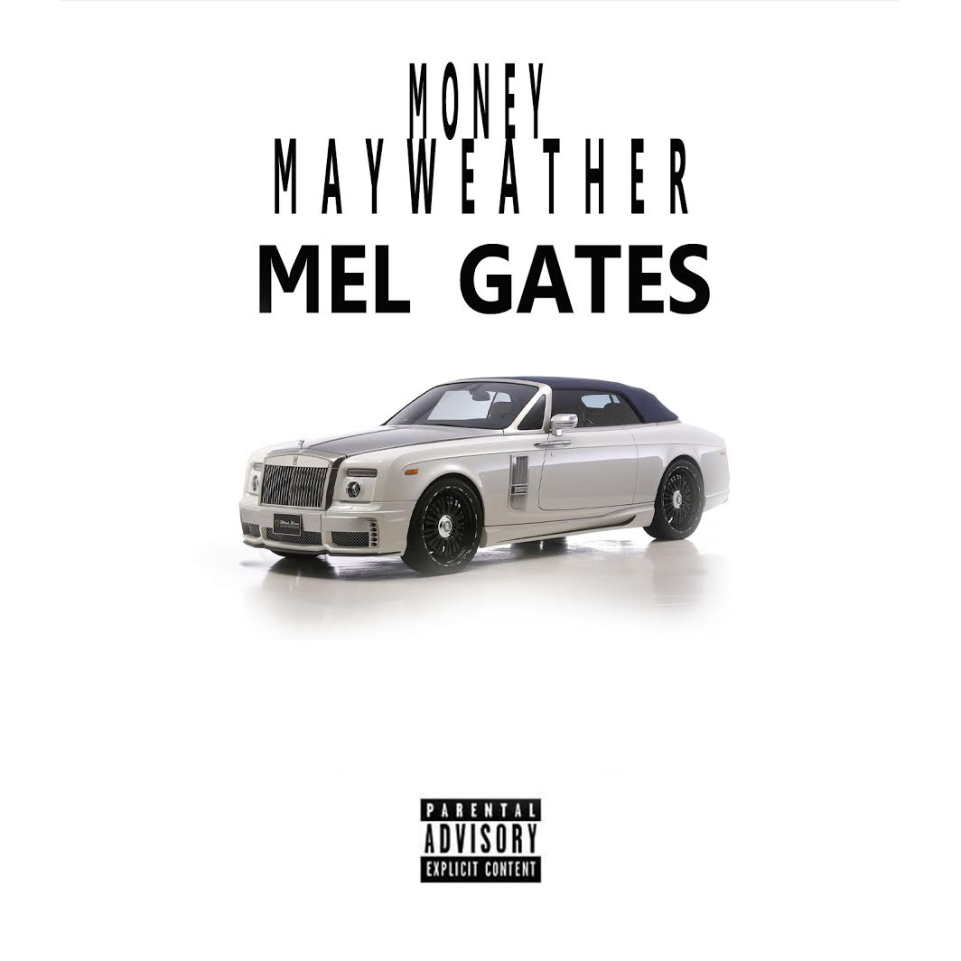New Music: Mel Gates – Money Mayweather | @tharealgates