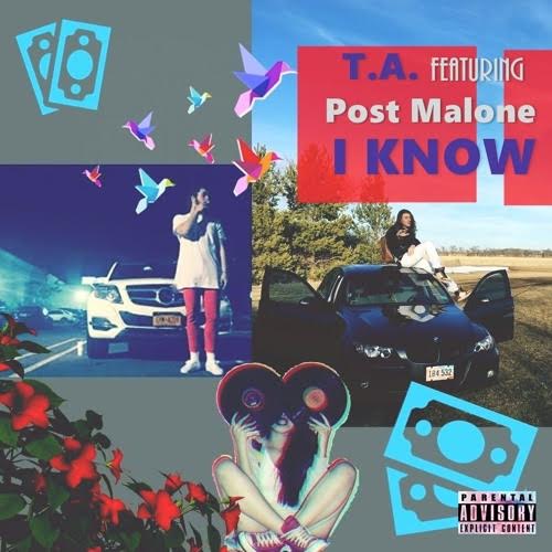 New Music: T.A. – I Know Featuring Post Malone | @TAovereverthang