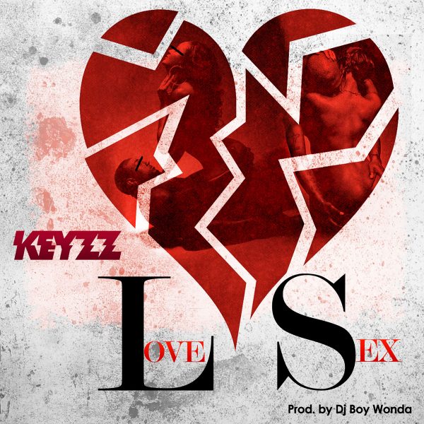 Brand New Artist KEYZZ !! Releases His New Single “LOVE SEX”