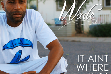 Wade – It Aint About Where Your At Cover Art