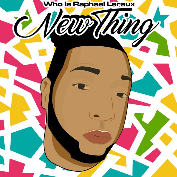 Who Is Raphael Leraux’s “New Thing” brings us back to the 90’s