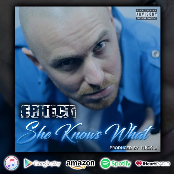 NEWEST single “SHE KNOWS WHAT” from Ephect