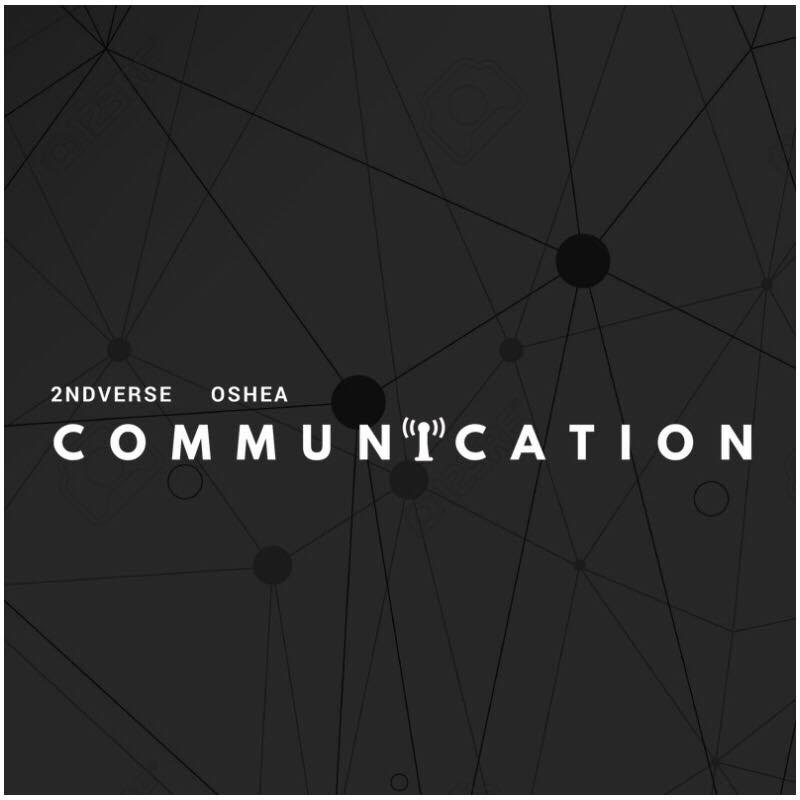 New Music: 2ndVerse – Communication Featuring Oshea