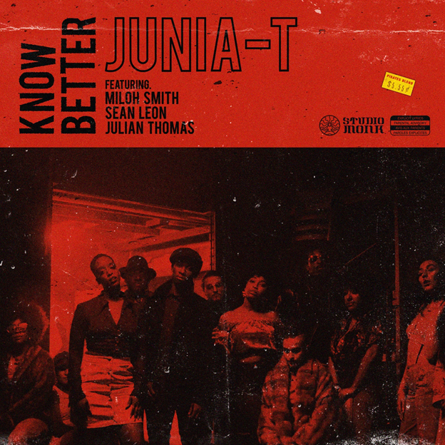 New Music: Junia-T – Know Better Featuring Miloh Smith Sean Leon And Julian Thomas | @JuniaTofSB @MilohSmith @seanleon @youlnevermakeit