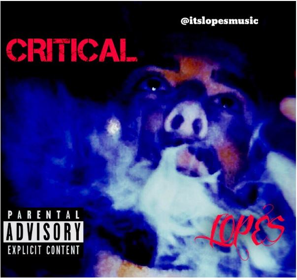 New Music: Lopes – Critical | @itslopesmusic