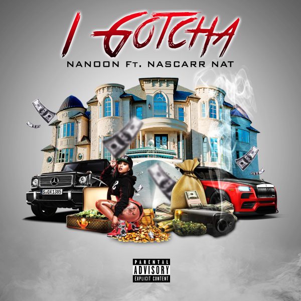 Nanoon Feat. Nascarr Nat – I Gotcha