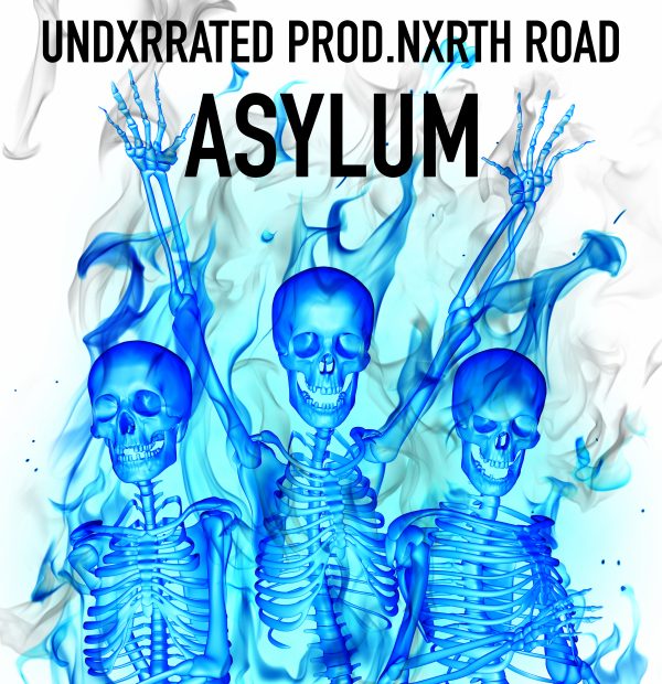 UNDXRRATED – Asylum (Prod.NXRTH ROAD)