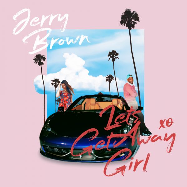 Jerry Brown – Let’s Get Away Girl
