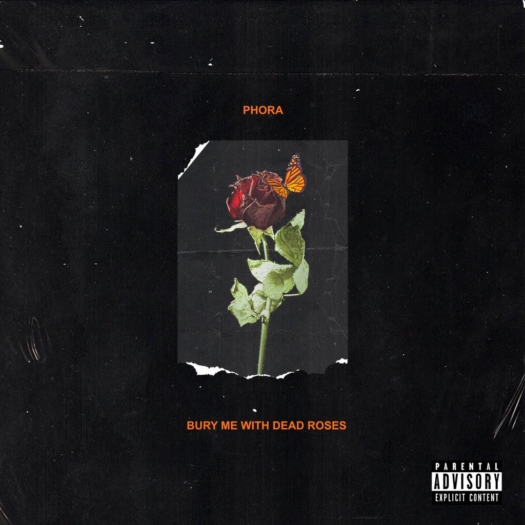 New Album: Phora – Bury Me With Dead Roses | @PHORAONE