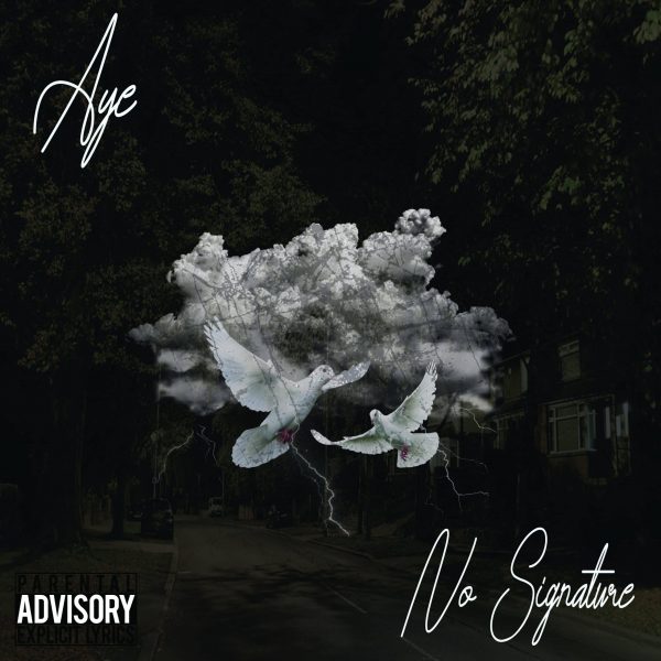 Highly Anticipated Project “No Signature “ Finally Released By Emerging Artist Aye